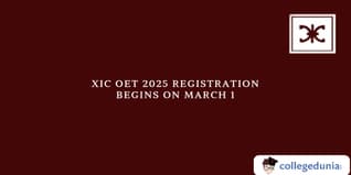 XIC OET 2025: Registration Begins on March 1, Exam Dates Announced